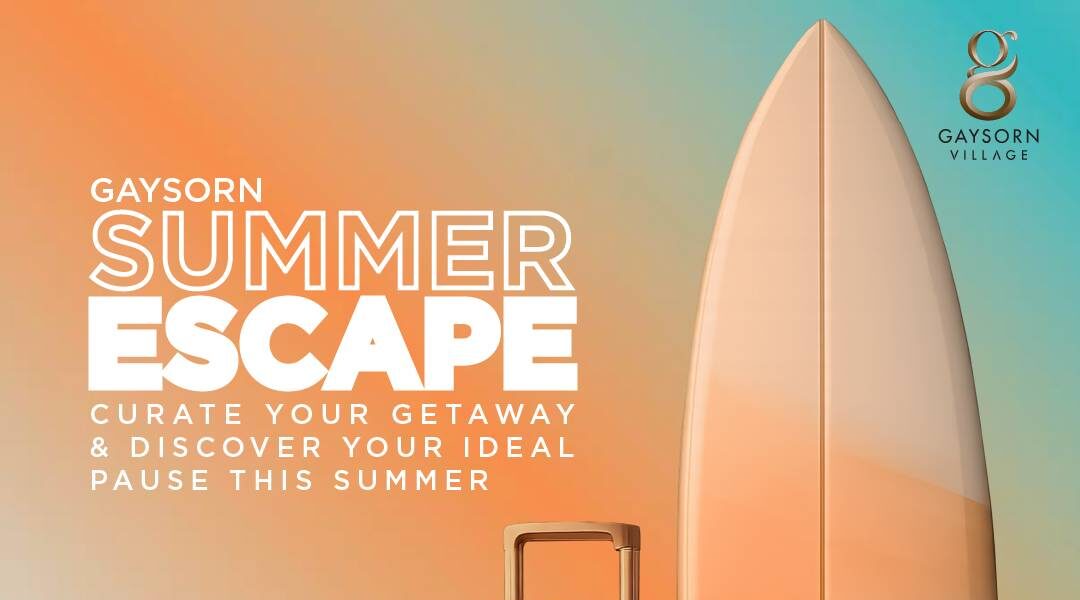 เกษรวิลเลจจัดงาน’ “Gaysorn Summer Escape”รวบรวมประสบการณ์การเดินทางระดับพรีเมี่ยมไว้ในที่เดียว ตั้งแต่ 16 – 22 มีนาคม 2569